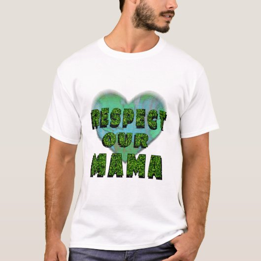 Respect our Mama, Save the Earth Tシャツ (正面)