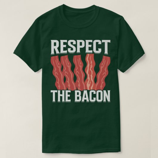 Respect the Bacon - Funny Pork Pig Meat Grilling B Tシャツ (デザイン正面)