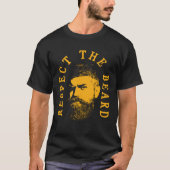 Respect The Beard Humorous Beard Quote Tシャツ (正面)