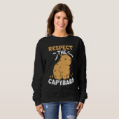Respect The Capybara  Capybaras Animal Rodent スウェットシャツ (正面フル)