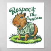 Respect The Capybara - Funny Photo Rodent Capibara ポスター (正面)