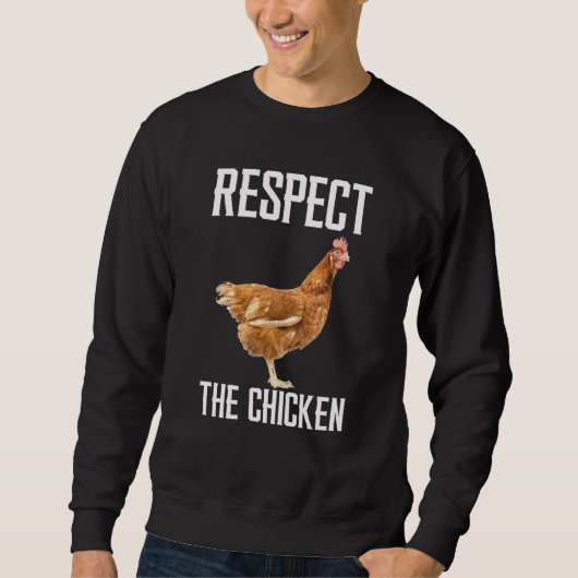 Respect The Chicken Farm Animal For Chicken スウェットシャツ (正面)