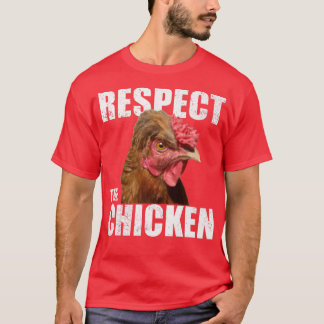Respect The Chicken Urban Farmer Backyard Chicken  Tシャツ