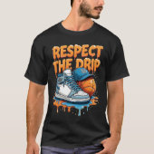 Respect The Drip Sneaker Swag Sketll Street Style  Tシャツ (正面)