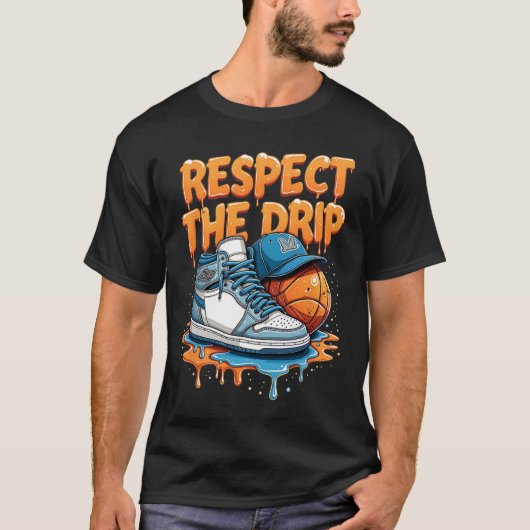 Respect The Drip Sneaker Swag Sketll Street Style Tシャツ (正面)