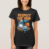 Respect The Drip Sneaker Swag Sketll Street Style  Tシャツ (正面)