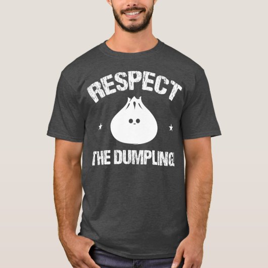 Respect The Dumpling Steamed Buns With Meat Fish Tシャツ (正面)