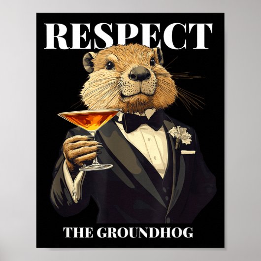 Respect The Groundhog Funny Ground Hog In Tuxedo  ポスター (正面)