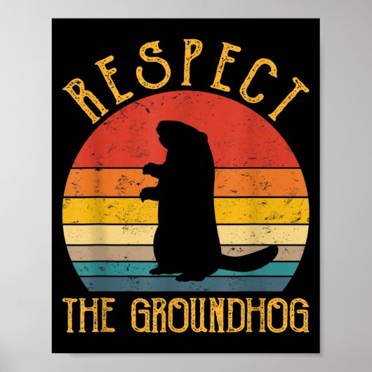 Respect The Groundhog Funny Groundhogs Rodent Love ポスター (正面)