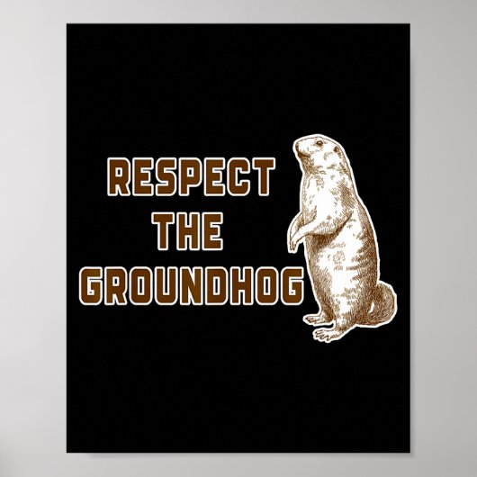 Respect The Groundhog Funny Woodchuck Image Ground ポスター (正面)