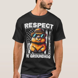 Respect The Groundhog Ground Hog Day Funny Groundh Tシャツ