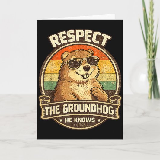 Respect The Groundhog He Knows – Funny Groundhog D カード (正面)