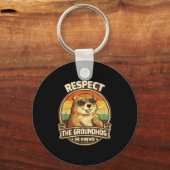 Respect The Groundhog He Knows – Funny Groundhog D キーホルダー (正面)