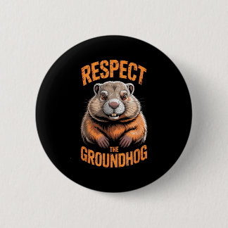 Respect The Groundhog Punxsutawney Phil Funny Holi 缶バッジ