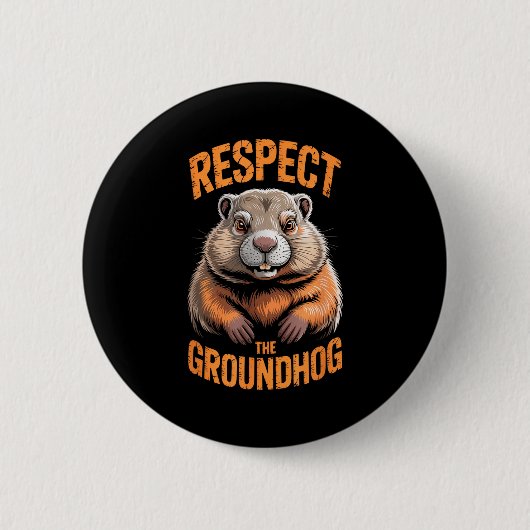 Respect The Groundhog Punxsutawney Phil Funny Holi 缶バッジ (正面)
