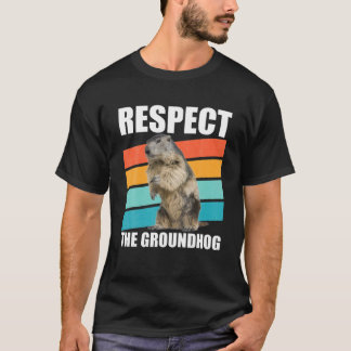 Respect The Groundhog Woodchuck Groundhog Day Gift Tシャツ