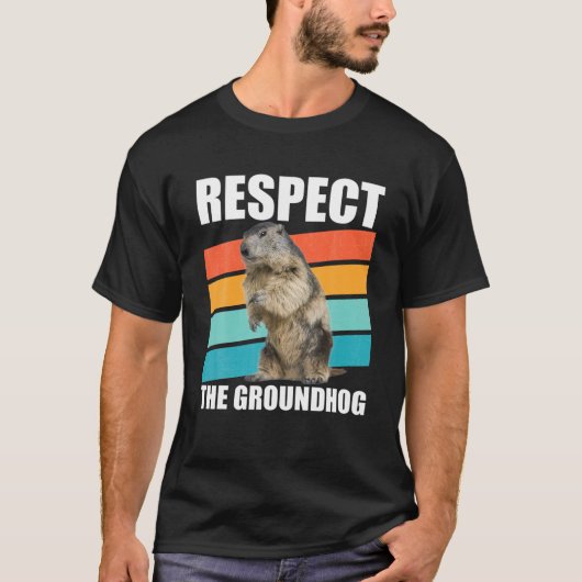 Respect The Groundhog Woodchuck Groundhog Day Gift Tシャツ (正面)