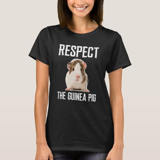 Respect The Guinea Pig For Guinea Pig Tシャツ (正面)