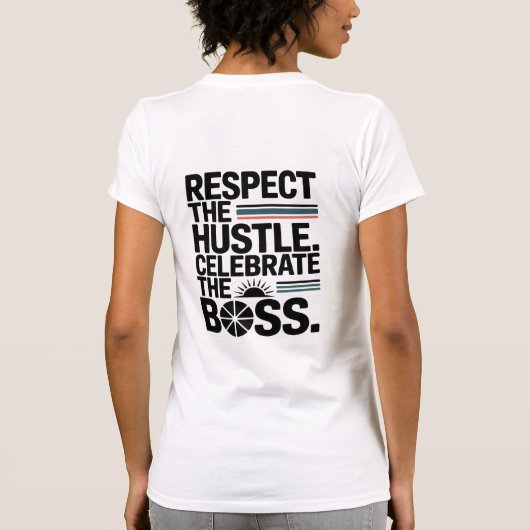 Respect The Hustle Celebrate The Boss Typography Tシャツ (裏面)
