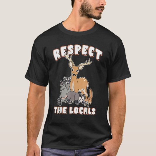Respect the Locals Deer Racoon Possum Squirrel Wil Tシャツ (正面)
