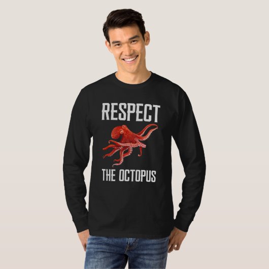 Respect The Octopus Squid Sea Animal For Octopus Tシャツ (正面フル)