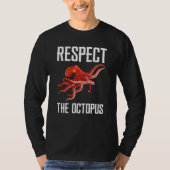 Respect The Octopus Squid Sea Animal For Octopus Tシャツ (正面)