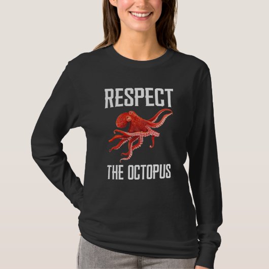 Respect The Octopus Squid Sea Animal For Octopus Tシャツ (正面)