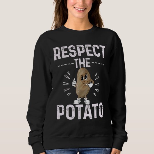 Respect The Potato Best Root Vegetable Potatoes    スウェットシャツ (正面)