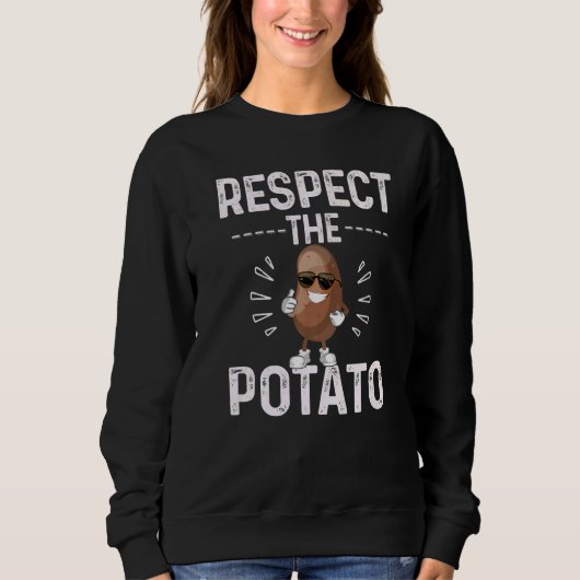 Respect The Potato Best Root Vegetable Potatoes Ve スウェットシャツ (正面)