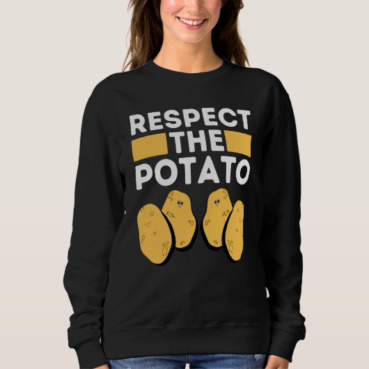 Respect The Potato Meme  Root Vegetable Potatoes P スウェットシャツ (正面)