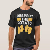 Respect The Potato Meme  Root Vegetable Potatoes P Tシャツ (正面)