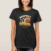 Respect The Potato  Root Vegetable Potatoes Pun Tシャツ (正面)