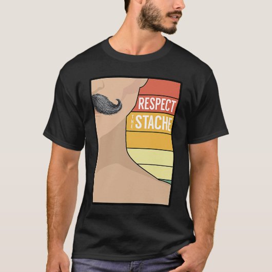Respect the Stache Beard  Mustache Bearded Saying Tシャツ (正面)