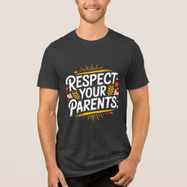 Respect Your Parents — Men’s Inspirational トライブレンドＴシャツ