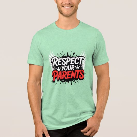 Respect Your Parents — Men’s Inspirational T-Shirt トライブレンドTシャツ (正面)