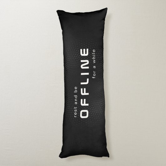 Rest and be offline, Text on Black ボディピロー (裏面 (縦))