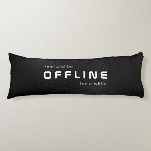 Rest and be offline, Text on Black ボディピロー (正面)