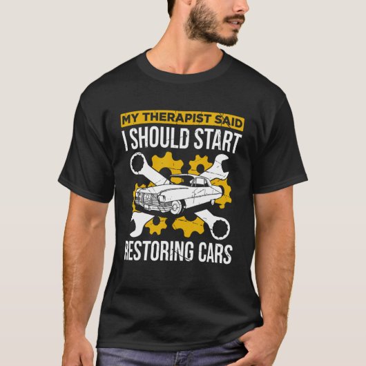 Restoring Old Cars For Classic Car Enthusiast Car Tシャツ (正面)