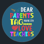 Restro Dear Parents Tag Youre It Love Teacher  ラウンドシール<br><div class="desc">Restro Dear Parents Tag Youre It Love Teacher Gift. Perfect gift for your dad,  mom,  papa,  men,  women,  friend and family members on Thanksgiving Day,  Christmas Day,  Mothers Day,  Fathers Day,  4th of July,  1776 Independent day,  Veterans Day,  Halloween Day,  Patrick's Day</div>
