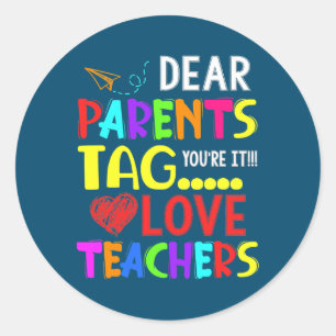 Restro Dear Parents Tag Youre It Love Teacher ラウンドシール