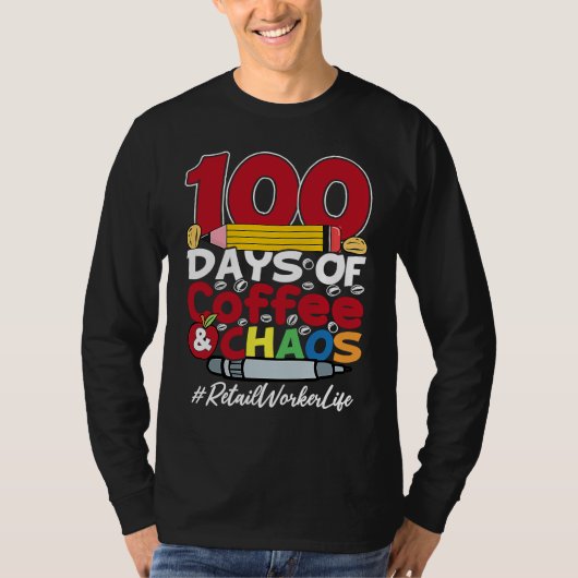 Retail Worker 100 Days Of Coffee & Chaos 100th Day Tシャツ (正面)