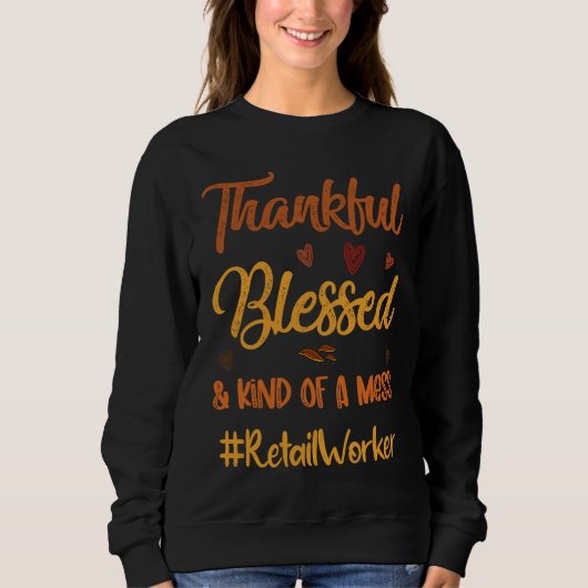 Retail Worker Thankful Blessed Thanksgiving fall A スウェットシャツ (正面)