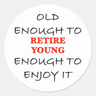 Retire Young – スローガンを引退するのに十分な年齢 ラウンドシール