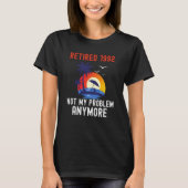 RETIRED 1992 NOT MY PROBLEM ANYMORE RETRO  RETIREM Tシャツ (正面)