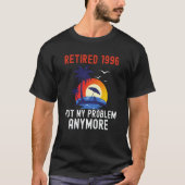 RETIRED 1996 NOT MY PROBLEM ANYMORE RETRO  RETIREM Tシャツ (正面)