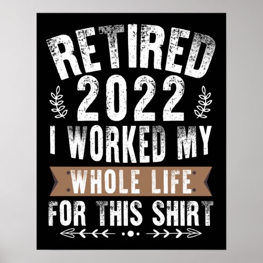 Retired 2022 I Worked My Whole Funny Retirement ポスター (正面)