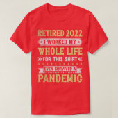 Retired 2022 I Worked Whole Life For This Retireme Tシャツ (デザイン正面)