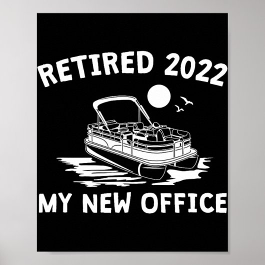 Retired 2022 - My New Office, Funny Ntoon Boating ポスター (正面)