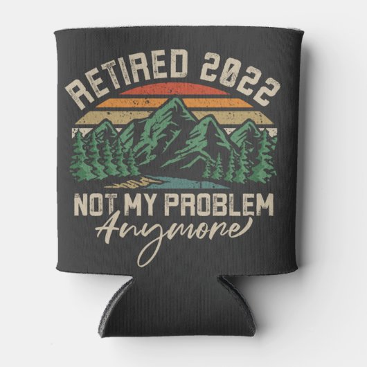Retired 2022 Not My Problem Anymore Retirement 缶クーラー (正面)
