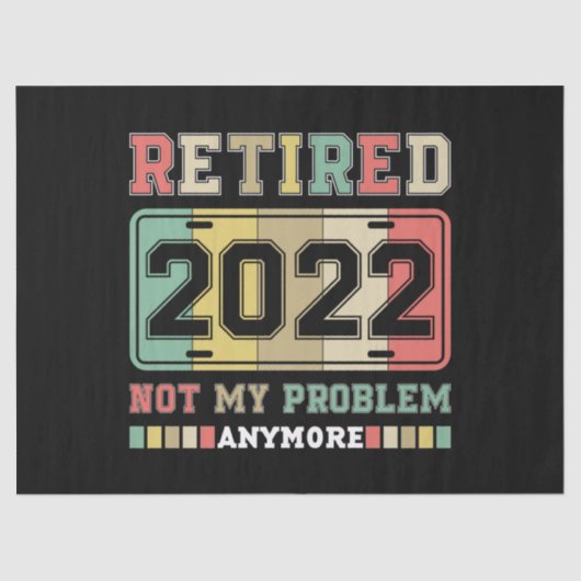 Retired 2022 Not My Problem Anymore Retirement 薄葉紙 (正面)